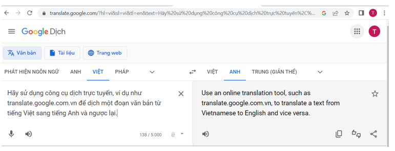 Hãy sử dụng công cụ dịch trực tuyến, ví dụ như translate.google.com.vn để dịch một đoạn văn bản từ tiếng Việt sang tiếng Anh và ngược lại. (ảnh 1)