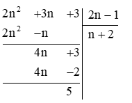 Tìm n thuộc Z để 2n^2 + 3n + 3 chia chết cho 2n - 1 (ảnh 1)