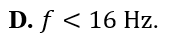 Gọi f là tần số của sóng siêu âm thì giá trị của f phải thỏa mãn là (ảnh 4)
