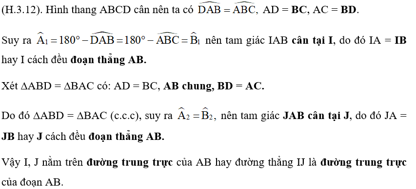 Hình thang cân ABCD (AB // CD, AB < CD) có các đường thẳng AD, BC cắt nhau tại I, các đường thẳng AC, BD cắt nhau tại J. Chứng minh rằng đường thẳng IJ là đường trung trực của đoạn thẳng AB. (ảnh 2)