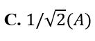Cường độ dòng điện xoay chiều có biểu thức i= cos (100 pi t - pi/6 ) A, cường độ dòng điện hiệu (ảnh 3)