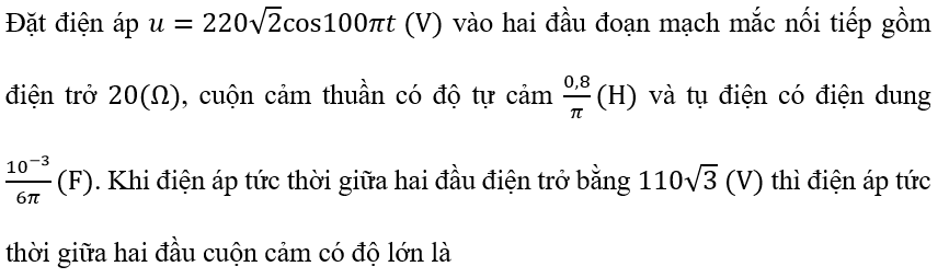 Đặt điện áp u=220 căn bậc hai 2 cos100pi t (V) vào hai đầu đoạn mạch mắc nối tiếp gồm  (ảnh 1)