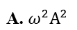 Vật dao động điều hòa dọc theo trục Ox với phương trình x=Acos(ωt+phi). Khi đi qua vị trí cân bằng thì tốc độ của vật là (ảnh 2)