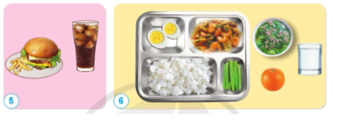 Các thức ăn trong bữa ăn ở hình 5 và 6: - Được chế biến từ những thực phẩm nào? - Cung cấp những nhóm chất dinh dưỡng nào? (ảnh 1)