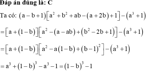 Rút gọn biểu thức (a -b+1)( a^2 +b^2 +ab - (a -2b) +1) -(a^3 +1)  , ta được (ảnh 1)