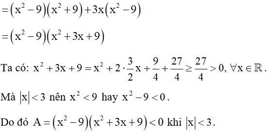 Cho trị x nhỏ hơn 3  và biểu thức A = x^4 +3x^3 -27x -81 . Khẳng định nào sau đây đúng? A. A > 1 B. A > 0 C. A < 0 D.   (ảnh 1)