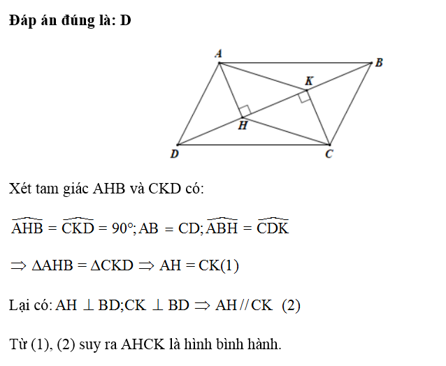 Cho hình bình hành ABCD. Gọi H, K lần lượt là hình chiếu của A, C trên đường thẳng BD. Khẳng định nào sau đây là đúng? (ảnh 1)