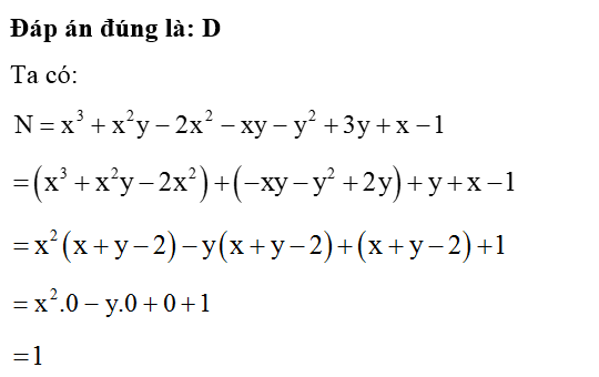 Cho x + y – 2 = 0.  Giá trị của biểu thức N= x63 + x^2y- 2x^2 - xy- y^2 + 3y+x -1 là (ảnh 1)
