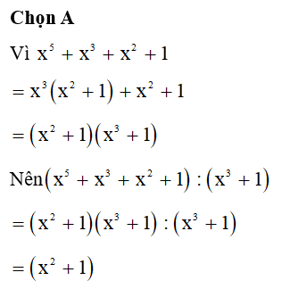 Thực hiện phép chia: (5x^2 + x^3 + x^2 +1 ) : ( x^3 +1) được kết quả là (ảnh 1)