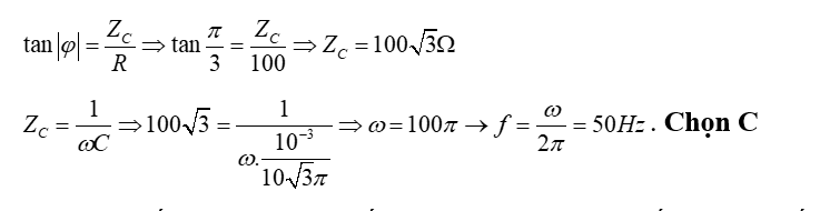 Một đoạn mạch điện gồm tụ điện có điện dung  C= 10^-3/ 10 căn bậc hai 3 pi F mắc nối tiếp với điện trở (ảnh 3)