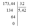 Đặt tính rồi tính: 173,44 : 32 (ảnh 1)