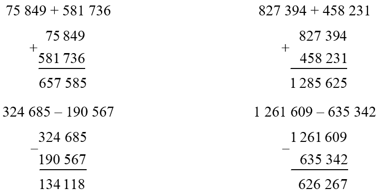 Đặt tính rồi tính.  75 849 + 581 736  827 394 + 458 231  324 685 – 190 567  1 261 609 – 635 342 (ảnh 1)