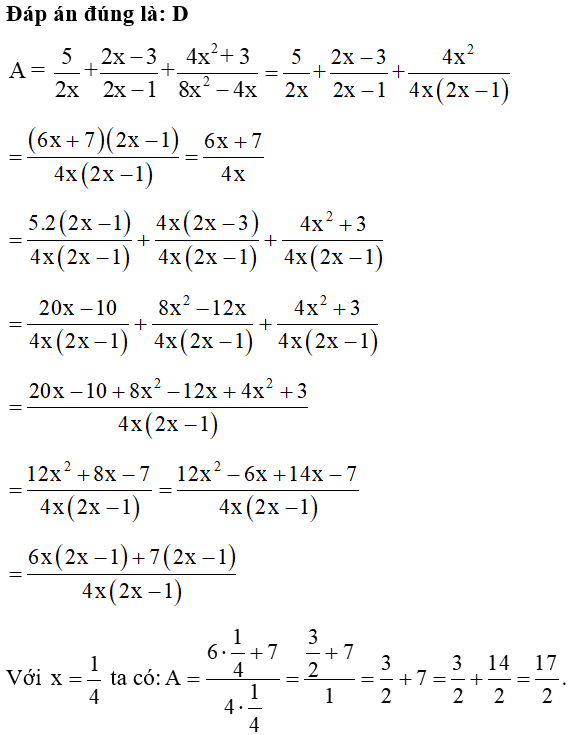 Giá trị của biểu thức A = 5/ 2x + 3x -3/ 2x -1 +4x^2 +3/ 8x^2 -4x  với x = 1/4  là (ảnh 1)