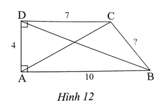 Cho tứ giác ABCD như Hình 12. a) Tính độ dài hai đường chéo và cạnh còn lại của tứ giác ABCD. b) Cho biết góc B bằng 53°. Tìm số đo góc C.   (ảnh 1)