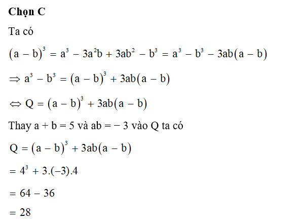 Giá trị của biểu thức Q= a^3 -b  biết a-b=4 và ab= -3 là (ảnh 1)