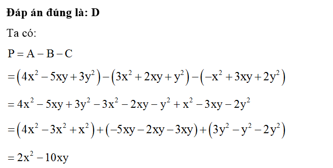 Cho đa thức  A= 4x^2 -5xy+ 3y^2 ; B= 3x^2 + 2xy+ y^2  Đa thức P = A – B – C là (ảnh 1)