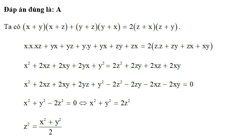 Cho biết (x+y) ( x+z) + (y+ z) ( y+ x) = 2( z+x) ( z+ y) . Khi đó (ảnh 1)