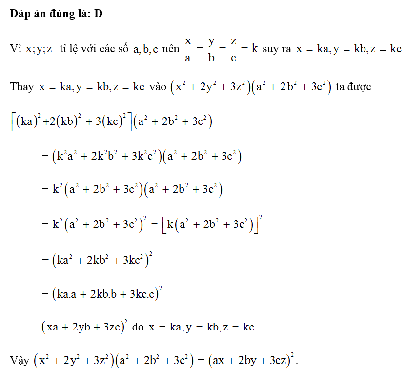 Cho các số x, y, z tỉ lệ với các số a, b, c. Khi đó (x^2+ 2y^2+ 3z^2) ( a^2+ 2b^2+ 3c^2 )  bằng (ảnh 1)