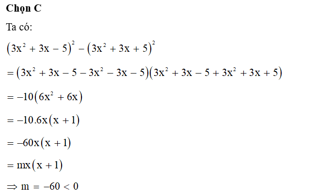 Cho (3x^2+ 3x-5) ^2 - ( 3x^2 + 3x+ 5 ) ^2 với m thuộc R . Chọn câu đúng (ảnh 1)