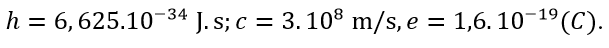Một kim loại có công thoát là A = 3,5 eV. Cho biết  6,625.10 ^-34 (ảnh 1)