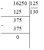 Đặt tính phép chia 16250 : 125 (ảnh 1)