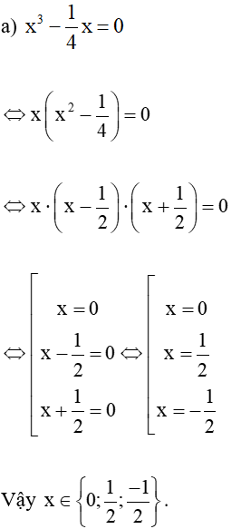 Tìm x biết: a) x^3 -1/4 x =0 ; b) (2x – 1)^2 – (x + 3)^2 = 0; c) x^2(x – 3) + 12 – 4x = 0. (ảnh 1)
