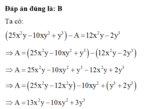 Cho (25x^2 y- 10 xy^2 ) -A= 12x^2y - 2y^3. Đa thức A là: (ảnh 1)