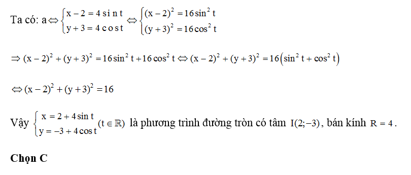 Phương trình x= 2 + 4 sin t và y = -3 + 4 cos t ( t thuộc R) là phương trình đường tròn có (ảnh 1)