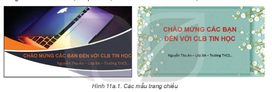 Em hãy quan sát hai trang chiếu trong Hình 11a.1, so sánh hai trang chiếu này với  (ảnh 1)