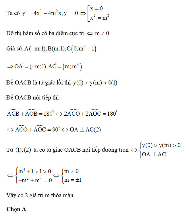 Cho đồ thị hàm số y= x^4 -2m ^2x^2 + m ^4 + 1 có ba điểm cực trị . Có bao nhiêu giá trị nguyên của m để tứ giác (ảnh 1)