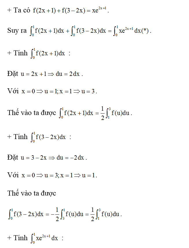 Cho hàm số y = f(x) liên tục trên [1 ; 3] thoả mãn f( 2x+1 ) + f( 3-2x) = xe ^2x+1 (ảnh 1)