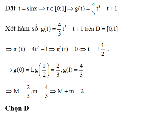 Gọi$M, m lần lượt là GTLN và GTNN của hàm số f(x) = 4/3 sin ^3x- sin x + 1 trên [0 ; pi]. Khi đó giá trị M + m bằng (ảnh 1)