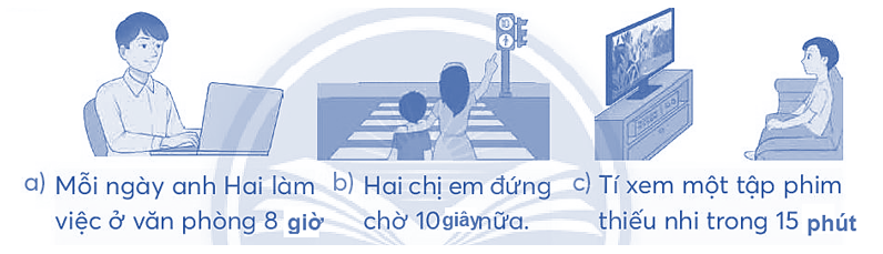 Điền giờ, phút hay giây thích hợp vào chỗ chấm. (ảnh 2)