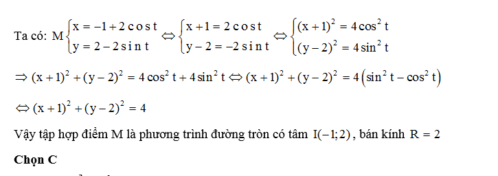 Cho điểm M ( x;y) có x= -1 + 2 cos t và y = 2-2 sin t ( t thuộc R). Tập hợp điểm M là (ảnh 1)