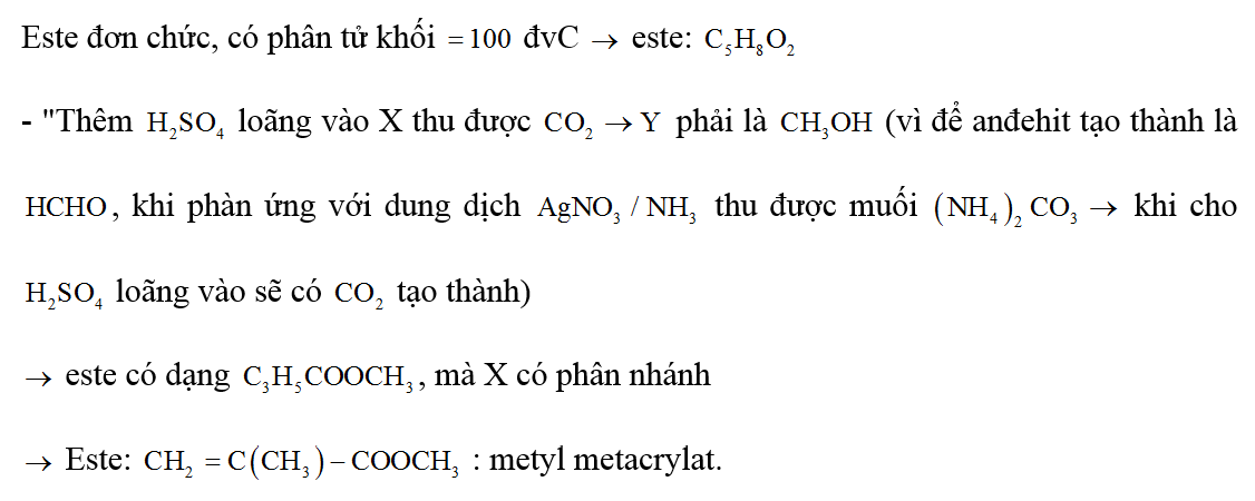 Đun nóng một este đơn chức có phân tử khối là 100,với dung dịch NaOH thu được hợp chất có nhánh X và ancol Y. (ảnh 1)