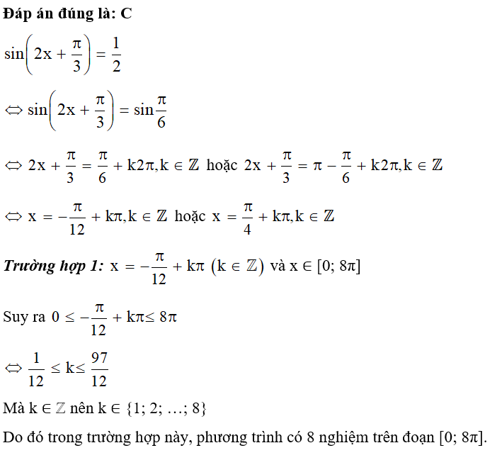 Số nghiệm của phương trình sin( 2x + pi/3)= 1/2   trên đoạn [0; 8π] là: A. 14. B. 15. C. 16. D. 17. (ảnh 1)