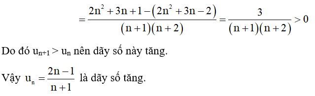 Trong các dãy số (un) cho bởi số hạng tổng quát un sau, dãy số nào là dãy số tăng? (ảnh 2)