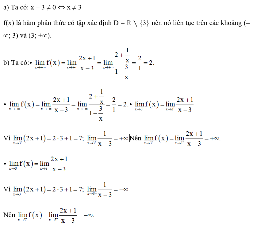 Cho hàm số f(x)= 2x +1/ x - 3 . a) Xét tính liên tục của hàm số đã cho. b) Tìm các giới hạn   (ảnh 1)