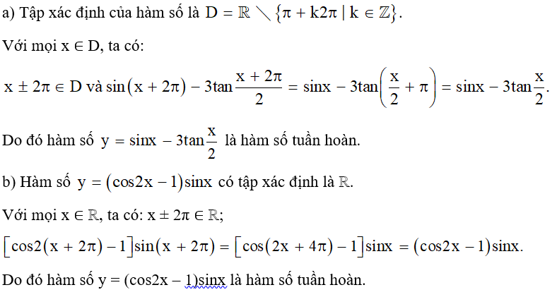 Chứng minh rằng các hàm số dưới đây là hàm số tuần hoàn. a)   b) y = (cos2x ‒ 1)sinx. (ảnh 1)