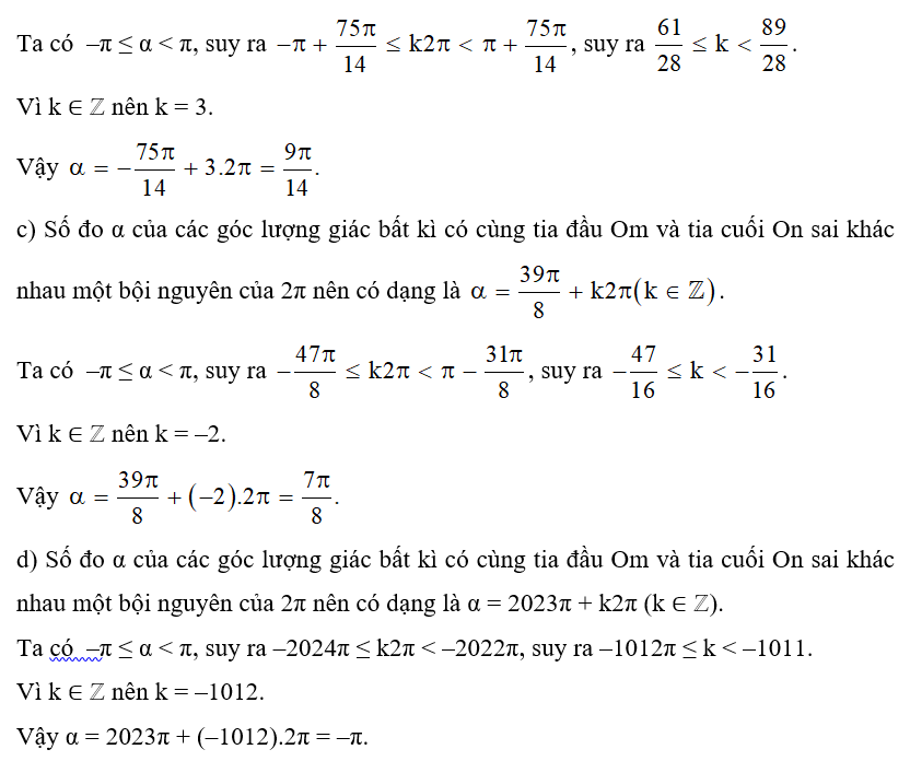 Hãy tìm số đo α của góc lượng giác (Om, On), với ‒π ≤ α < π, biết một góc lượng giác cùng tia đầu Om và tia cuối On có số đo là: a)  	b)  	c)  	d) 2023π. (ảnh 2)