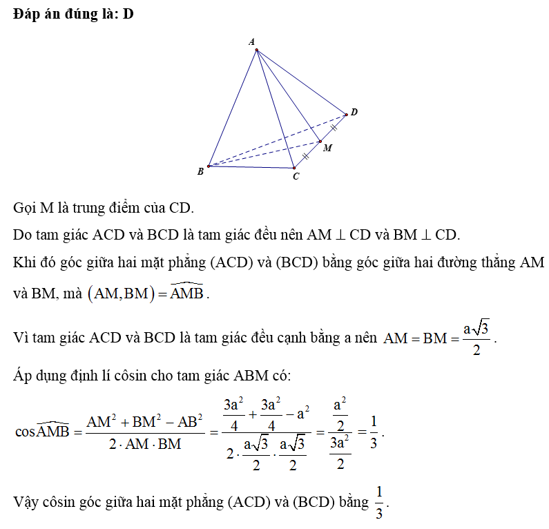 Cho tứ diện đều ABCD có cạnh bằng a, côsin của góc giữa hai mặt phẳng (ACD) và (BCD) bằng (ảnh 1)