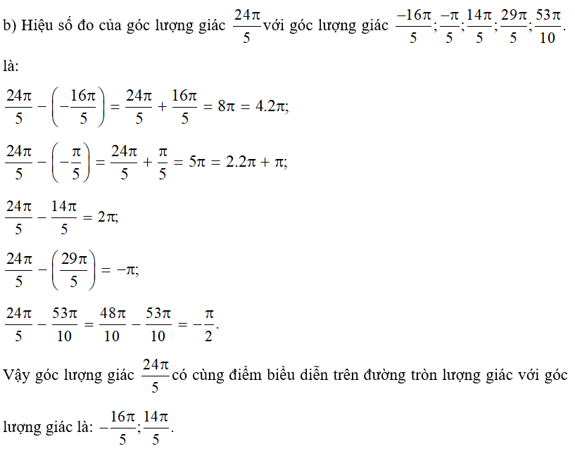 a) Góc lượng giác ‒245° có cùng điểm biểu diễn trên đường tròn lượng giác với góc lượng giác nào sau đây? ‒605°; ‒65°; 115°; 205°; 475°. b) Góc lượng giác   có cùng điểm biểu diễn trên đường tròn lượng giác với góc lượng giác nào sau đây?   (ảnh 1)