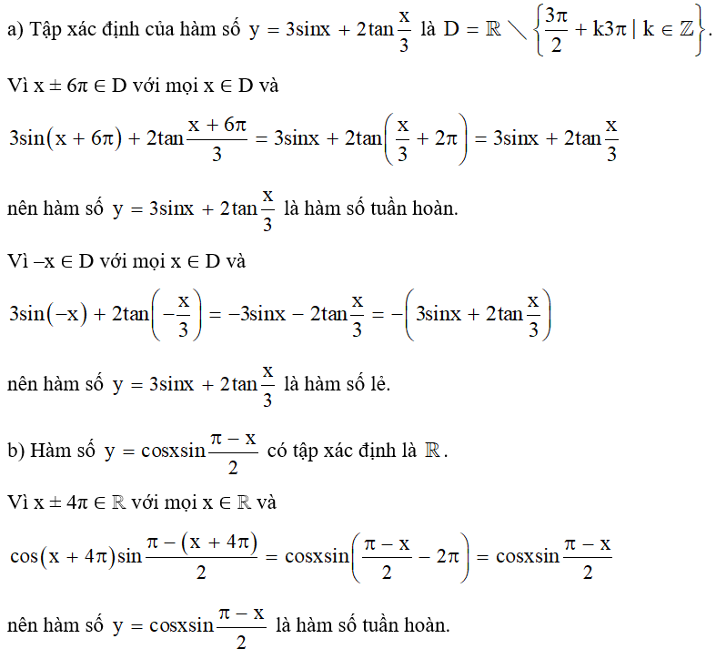 Chứng minh rằng các hàm số dưới đây là hàm số tuần hoàn và xét tính chẵn, lẻ của mỗi hàm số đó. (ảnh 1)