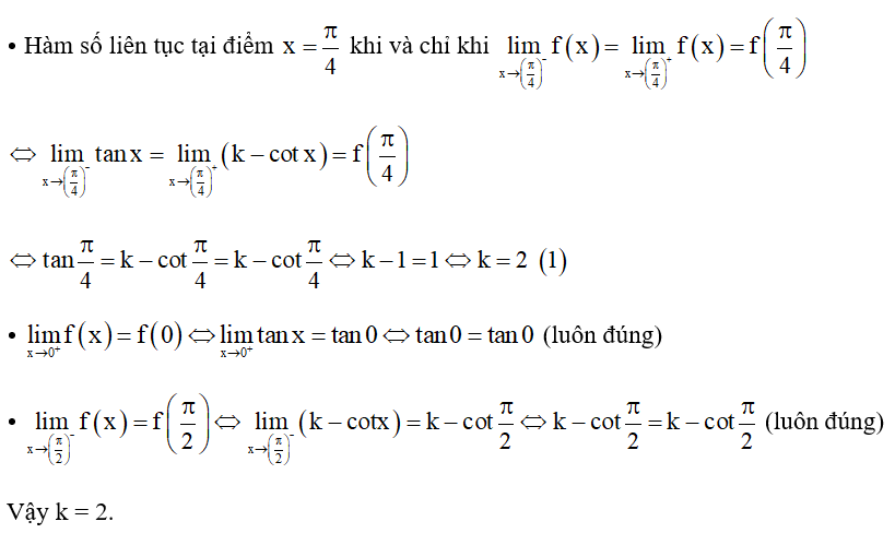 Cho hàm số f(x) = tan x khi 0 khi 0 nhỏ hơn hoặc bằng x nhỏ hơn hoặc bằng pi/4; k- cot x khi pi/4 nhỏ hơn x nhỏ hơn hoặc bằng pi/2 (ảnh 2)