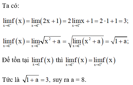 Cho hàm số f(x)= 2x +1; x nhỏ hơn hoặc bằng 1; căn x^2 + a; x lớn hơn 1  Tìm giá trị của tham số a sao cho tồn tại giới hạn   (ảnh 1)