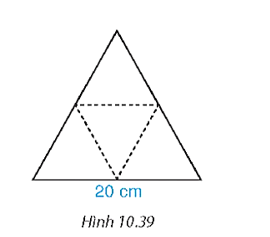 Bạn Trang cắt miếng bìa hình tam giác đều cạnh dài 20 cm (H.10.39) và gấp lại theo các (ảnh 1)