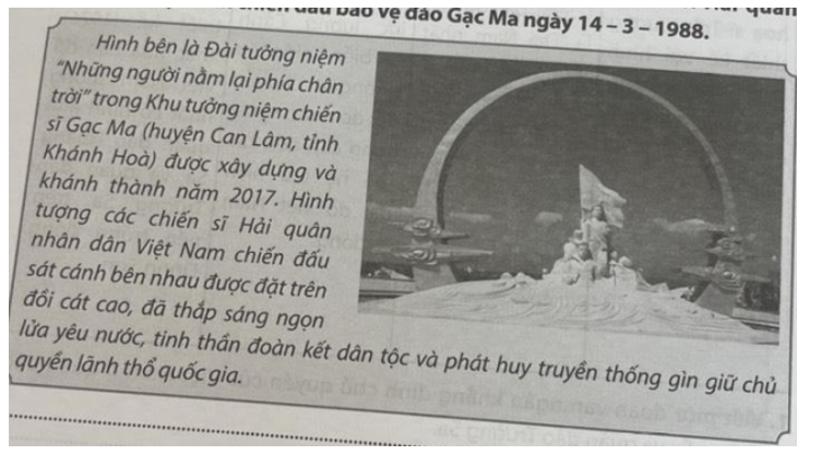 Tìm hiểu tư liệu trên sách, báo, internet và đọc đoạn thông tin dưới đây, nêu nét chính về diễn biến và ý nghĩa của sự kiện các chiến sĩ Hải quân nhân dân Việt Nam chiến đấu bảo vệ đảo Gạc Ma ngày 14 - 3 - 1988. (ảnh 1)