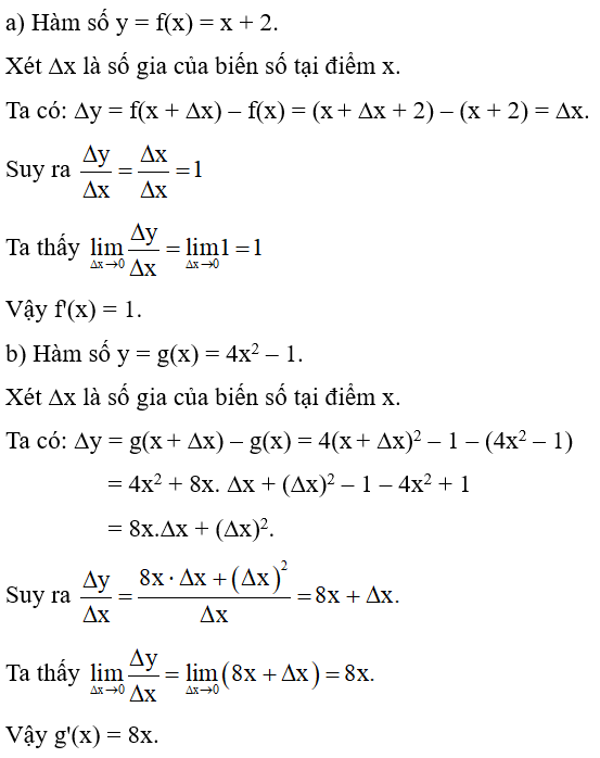 Tính đạo hàm của mỗi hàm số sau bằng định nghĩa: a) f(x) = x + 2;	 b) g(x) = 4x2 – 1; (ảnh 1)