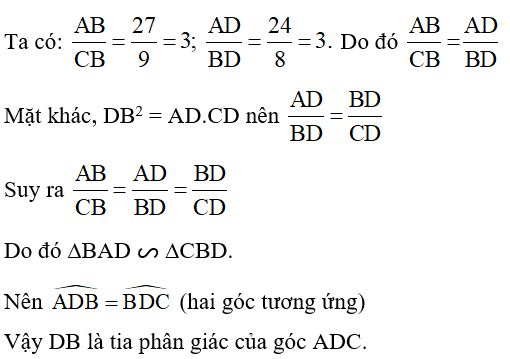 Cho tứ giác ABCD có AB = 27 cm, BC = 9 cm, BD = 8 cm, AD = 24 cm và DB2 = AD.CD. Hỏi DB có thể là tia phân giác của góc ADC hay không? Vì sao? (ảnh 1)