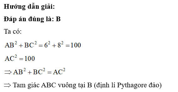 Cho tam giác ABC có độ dài ba cạnh AB = 6 cm, BC = 8 cm, AC = 10 cm. Khẳng định nào sau đây là đúng? (ảnh 1)
